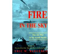 Fire in the Sky: Naval and Air War in the South Pacific