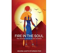 Fire in the Soul: New Realities and an Ancient Goddess