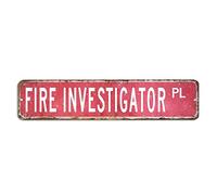 Fire Investigator Street Sign Fire Investigator Gift Profession Aluminum Sign 4x18in Customized Rust Free Metal Wall Art Country Wall Plaque Poster for Office Home Classroom Man Cave
