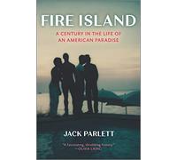 Fire Island: A Century in the Life of an American Paradise
