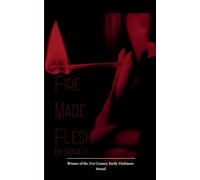 Fire Made Flesh (Edition1st)