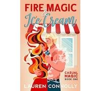 Fire Magic & Ice Cream: 1 (Casual Magic)