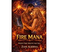 Fire Mana: When Fire Meets the Sea: A Hawaiian Love Story