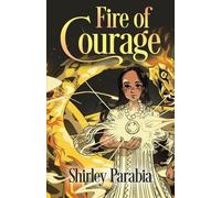 Fire of Courage: The Illustrated Edition (Visions of Fire and Tide)