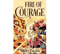 Fire of Courage: The Illustrated Edition (Visions of Fire and Tide)