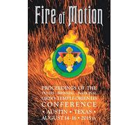Fire of Motion: Proceedings of the Tenth Biennial National Ordo Templi Orientis Conference