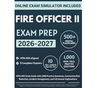Fire Officer II Exam Prep 2026-2027: NFPA 1021 Study Guide with 1,000 Practice Questions, Community Risk Reduction, Incident Management, and Full Answer Explanations