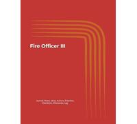 Fire Officer III: Journal, Notes, Ideas, Actions, Priorities, Checklists, Milestones, Log | Daily Goals, Time Management & Notes Tool & To-Do List ... - Great for Office Gifts & Workplace Meetings