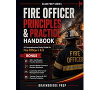 Fire Officer Principles and Practice Handbook: A Comprehensive Study Guide for Fire Officer I & II