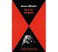 Fire on All Sides: Insanity, insomnia and the incredible inconvenience of life