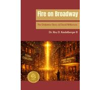Fire on Broadway: The Definitive Story of David Wilkerson (Fire on Broadway Series)