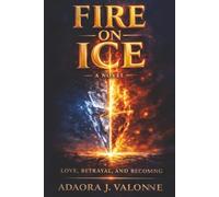 FIRE ON ICE: LOVE, BETRAYAL, AND BECOMING