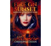 Fire on Sunset: Rockstars & Hollywood Scars