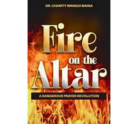 Fire on the Altar: A Dangerous Prayer Revolution