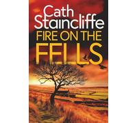 FIRE ON THE FELLS an absolutely gripping British crime thriller full of twists (Detectives Donovan & Young)