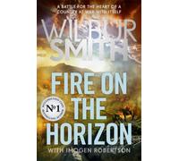 Fire on the Horizon : AN EPIC NOVEL OF WAR AND FAMILY FROM THE MULTI-MILLION COPY BESTSELLING MASTER OF ADVENTURE