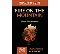 Fire on the Mountain Discovery Guide: Displaying God to a Broken World (9) (That the World May Know)