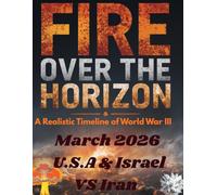 Fire Over the Horizon: A Realistic Timeline of World War III