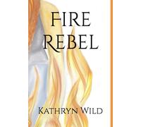 Fire Rebel (Fire Series: The Guardians)
