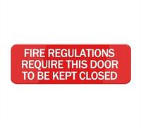 Fire Regulations Require This Door To Be Kept Closed Sign, Self Adhesive Sign For Door Or Wall 10 X 3 Inch Quick And Easy Installation Premium Acrylic Design For Your Home Office