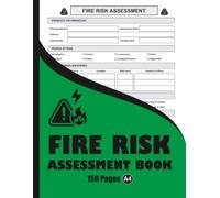 Fire Risk Assessment Book: Identify Hazards, Evaluate Risks & Improve Fire Safety Compliance