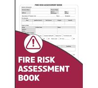 Fire Risk Assessment Log Book: For Fire Hazard Identification, Risk Rating & Safety