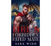 Fire’s Forbidden Fated Mate: A Hybrid Wolf Shifter Paranormal Romance (The Silverwolves Series)