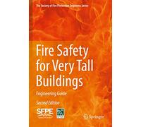 Fire Safety for Very Tall Buildings: Engineering Guide (The Society of Fire Protection Engineers Series)