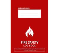Fire Safety Log Book: A4 Records for Fire Drills, Alarm System Testing, Emergency Lighting Tests, Hose Reels, Fire Safety Equipment, False Alarm Records & More