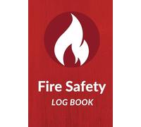 Fire Safety Log Book A5: Suitable for Building Managers, Landlords, Business and Home Premises