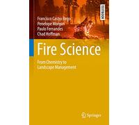 Fire Science: From Chemistry to Landscape Management (Springer Textbooks in Earth Sciences, Geography and Environment)