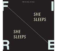 Fire! - She Sleeps, She Sleeps