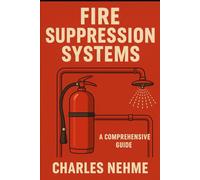 Fire Suppression Systems: A Comprehensive Guide