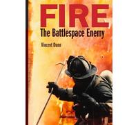 Fire: The Battlespace Enemy (The Battlespace Series)