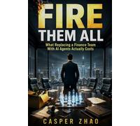 Fire Them All: What Replacing a Finance Team With AI Agents Actually Costs (Executive Stack Series)