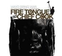 Fire Tongue & Chief Cook - Wayo Bring War