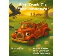 Fire Truck 7's First Adventure