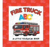Fire Truck ABC's: A Little Technical Book