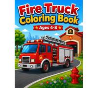 Fire truck coloring book: Big, bold, and easy fire truck coloring pages for little heroes ages 4-8