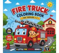Fire Truck Coloring Book for Toddlers Ages 1-3: Big Easy Pictures for Early Learning and Creative Fun (Little Fire Heroes Series)