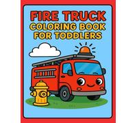Fire Truck Coloring Book for Toddlers: Big Fire Engine Coloring Fun for Kids Ages 1-4 | Easy and Adorable Firefighter and Rescue Truck Illustrations