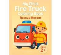 Fire Truck & Emergency Vehicles Coloring Book for Toddlers Ages 2-4: Extra Thick Outlines, Large White Spaces, One Big Truck Per Page - Perfect First ... & Easy: My First Coloring Books (Ages 2+))