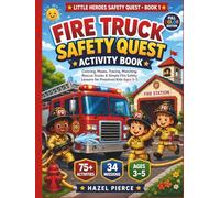 Fire Truck Safety Quest Activity Book: Coloring, Mazes, Tracing, Matching, Rescue Trucks and Simple Fire Safety Lessons for Preschool Kids Ages 3-5 (Little Heroes Safety Quest)