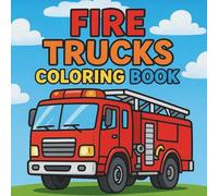 Fire Trucks Coloring Book: 50 Fun and Bold Firefighting Images for Kids Ages 7-15