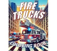 Fire Trucks Coloring Book (Emergency Vehicle Coloring Books)