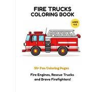 Fire Trucks Coloring Book for Kids Ages 4-8: Fun Fire Engines, Rescue Scenes & Easy Coloring Pages for Toddlers and Young Kids (Little Builders Hub)