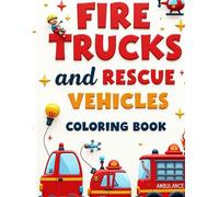 Fire Trucks & Emergency Vehicles Coloring Book for Kids