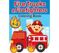 Fire Trucks & Firefighters Coloring Book: Over 50 Fun Fire Truck, Equipment and Firefighter Designs to Color for Kids, Boys and Girls Ages 4-8 | Activity Books for Preschooler (Truck Coloring Books)