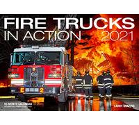 Fire Trucks in Action 2021: 16-Month Calendar - September 2020 through December 2021