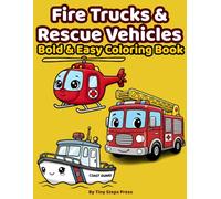Fire Trucks & Rescue Vehicles Bold & Easy Coloring Book: Big Simple Emergency Vehicles for Toddlers Ages 3-5 | Easy Coloring Pages with Thick Lines